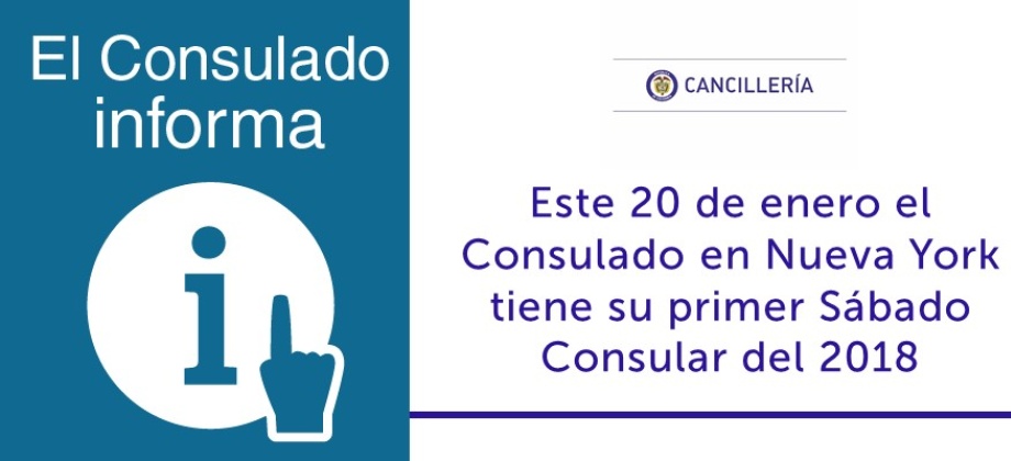 Este 20 de enero el Consulado en Nueva York tiene su primer Sábado Consular del 2018.