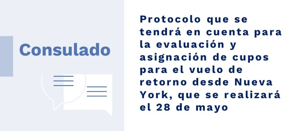 Protocolo que se tendrá en cuenta para la evaluación y asignación de cupos para el vuelo de retorno desde Nueva York, que se realizará el 28 de mayo de 2020