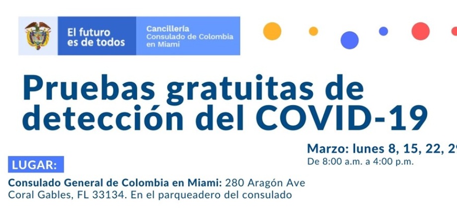 Pruebas gratuitas de detección del COVID – 19 los días 8, 15, 22 y 29 de marzo en el Consulado de Colombia 