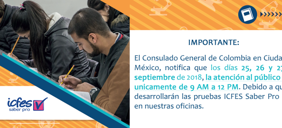 Del 25 al 27 de septiembre de 2018, el Consulado de Colombia en México atenderá al público hasta el mediodía