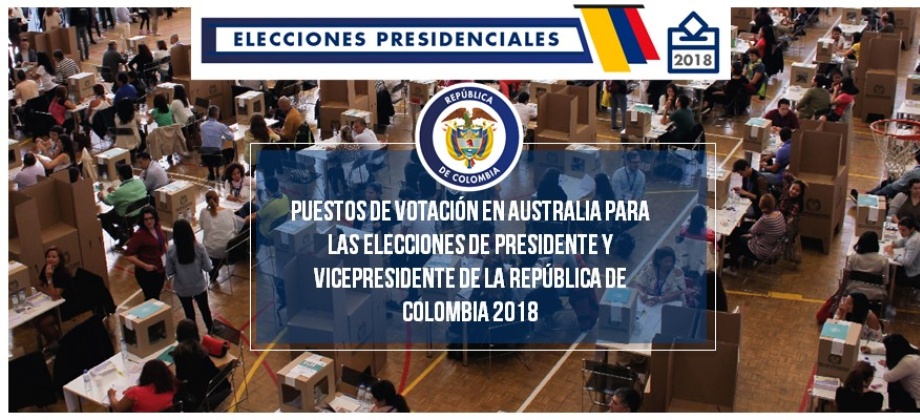 Los Puestos de Votación en Australia para las elecciones de Presidente y Vicepresidente de la República de Colombia 2018