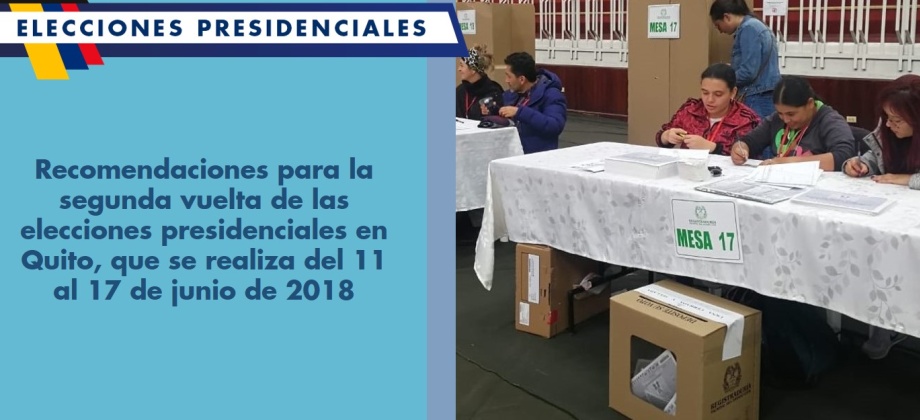 Recomendaciones para la segunda vuelta de las elecciones presidenciales en Quito, que se realiza del 11 al 17 de junio de 2018