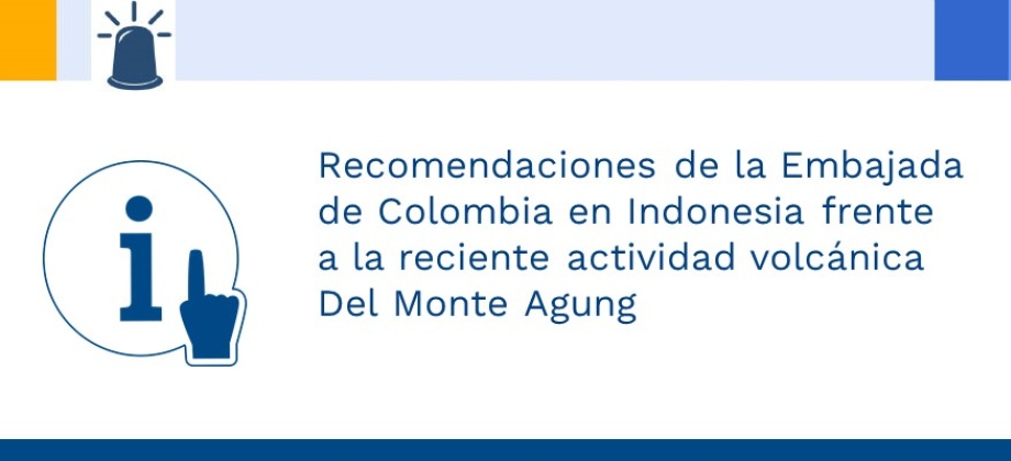 Recomendaciones de la Embajada en Indonesia frente a la reciente actividad volcánica Del Monte Agung
