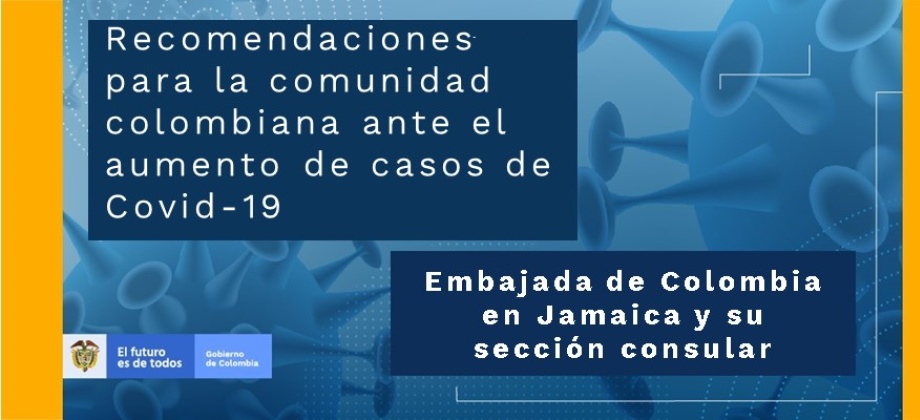 Recomendaciones para la comunidad colombiana ante el aumento de casos de Covid-19