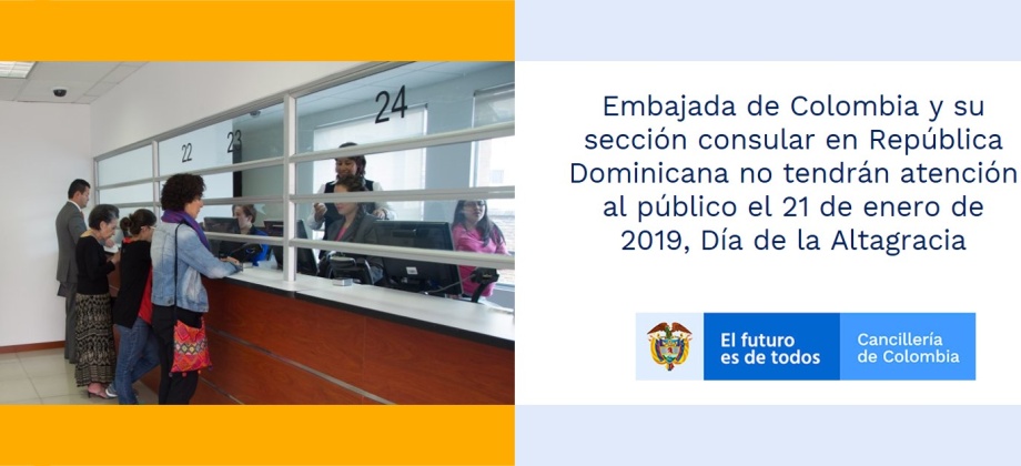 Embajada de Colombia y su sección consular en República Dominicana no tendrán atención al público el 21 de enero de 2019, Día de la Altagracia