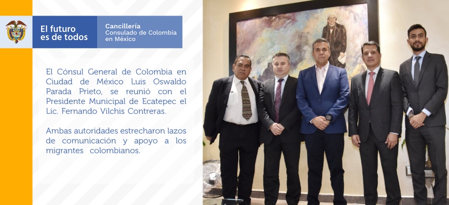 Cónsul de Colombia Luis Oswaldo Parada Prieto se reunió con el Presidente Municipal de Ecatepec, Licenciado Fernando Vilchis Contreras, en las oficinas municipales 