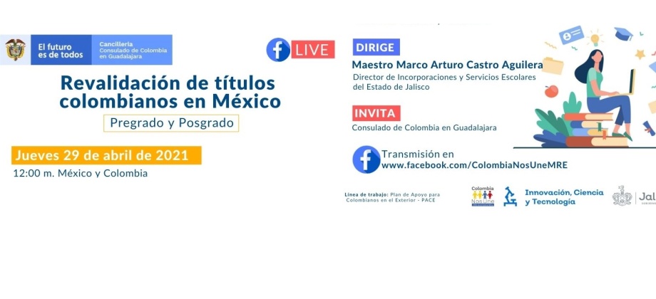 El Consulado de Colombia en Guadalajara invita a la transmisión en vivo sobre la revalidación de estudios superiores