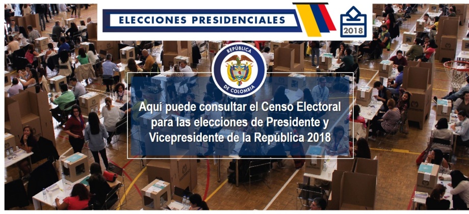 Aquí puede consultar el Censo Electoral para las elecciones de Presidente y Vicepresidente de la República 2018