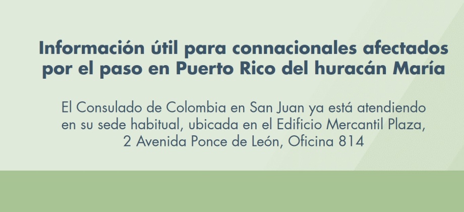 Información útil para connacionales afectados por el paso en Puerto Rico del huracán María