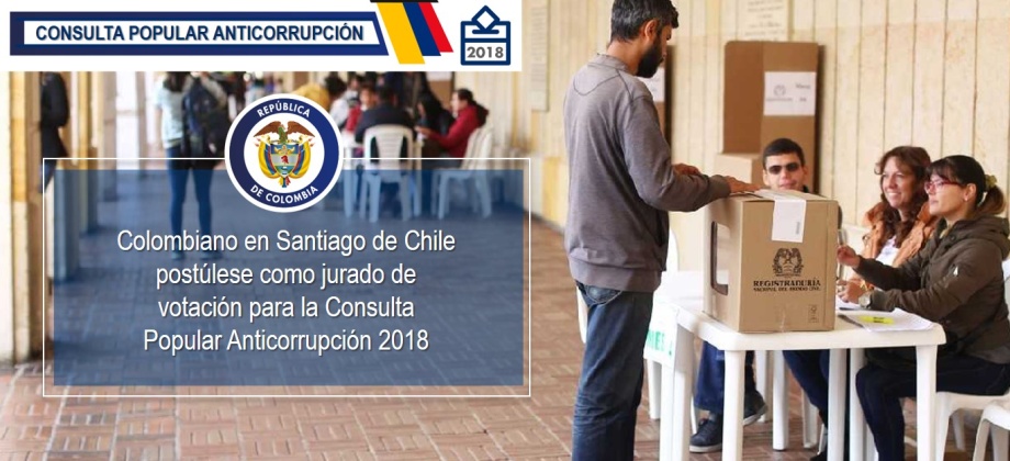 Colombiano en Santiago de Chile postúlese como jurado de votación para la Consulta Popular Anticorrupción 2018