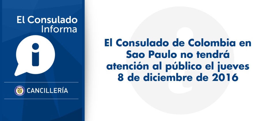 Consulado de Colombia en Sao Paulo no tendrá atención al público el jueves 8 de diciembre de 2016