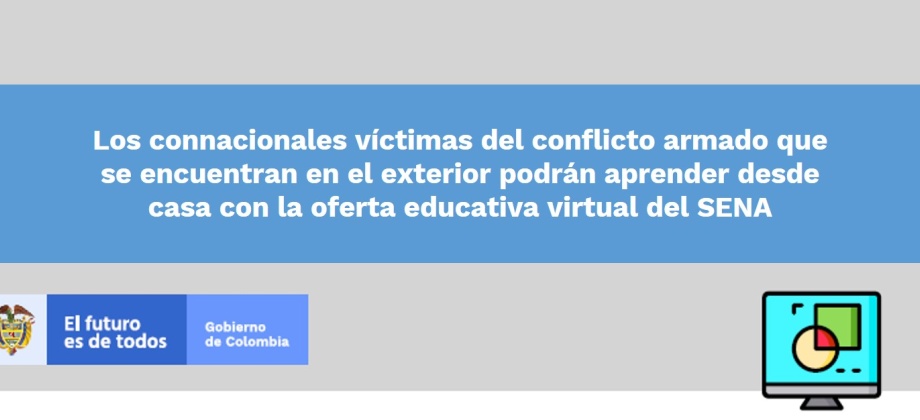 Los connacionales víctimas del conflicto armado que se encuentran en el exterior podrán aprender desde casa con la oferta educativa virtual del SENA