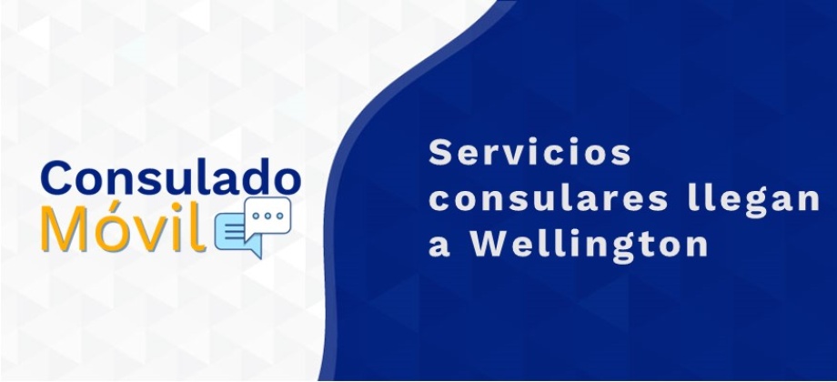 Servicios consulares llegan a Wellington en abril de 2021