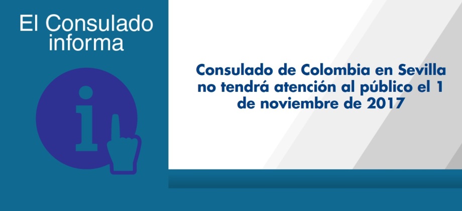 Consulado de Colombia en Sevilla no tendrá atención al público el 1 de noviembre de 2017