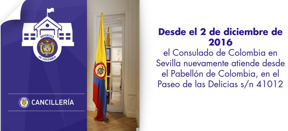 Desde el 2 de diciembre de 2016 Consulado de Colombia en Sevilla nuevamente atiende desde el Pabellón de Colombia, en el Paseo de las Delicias s/n 41012