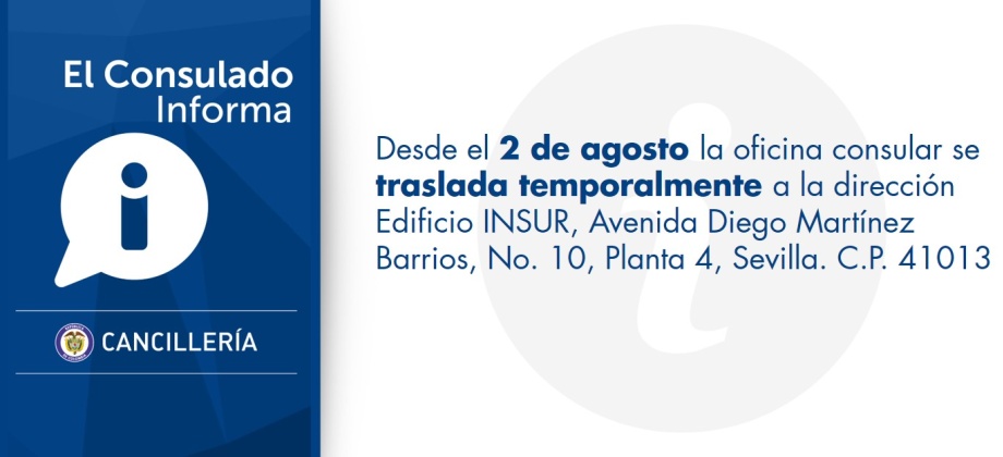 El Consulado General de Colombia en Sevilla informa que desde el 2 de agosto se traslada temporalmente