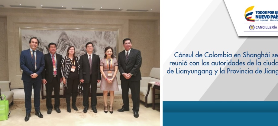 Cónsul de Colombia en Shanghái se reunió con las autoridades de la ciudad de Lianyungang y la Provincia de Jiangsu
