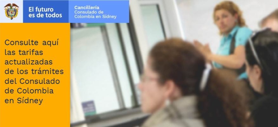 Consulte aquí las tarifas actualizadas de los trámites del Consulado de Colombia en Sídney
