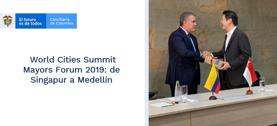 World Cities Summit Mayors Forum 2019: de Singapur a Medellín