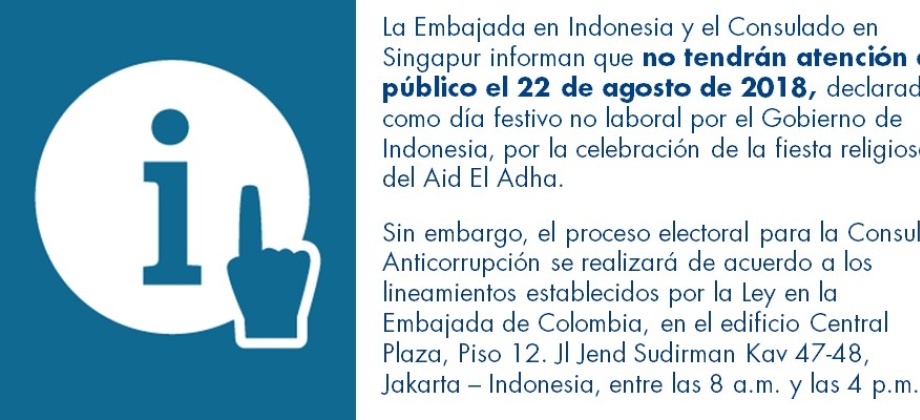 Embajada y Consulado en Indonesia no tendrán atención al público el 22 de agosto de 2018, a excepción de la Consulta Anticorrupción