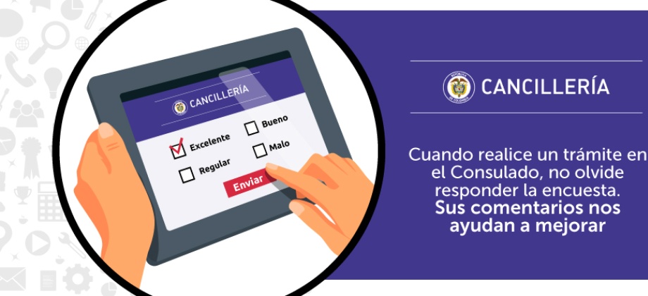 Cuando realice un trámite en el Consulado, no olvide responder la encuesta