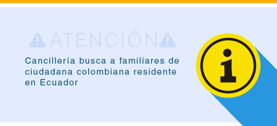 Cancillería busca a familiares de ciudadana colombiana residente en Ecuador