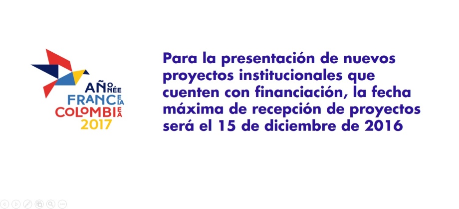 Para la presentación de nuevos proyectos institucionales que cuenten con financiación, la fecha máxima de recepción de proyectos será el 15 de diciembre 2016