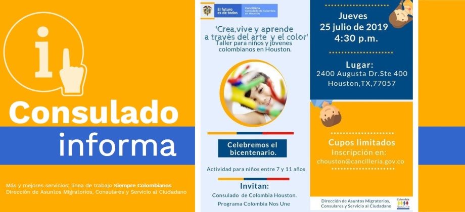 El Consulado de Colombia en Houston invita al taller de arte para niños y jóvenes que se realizará el jueves 25 de julio de 2019