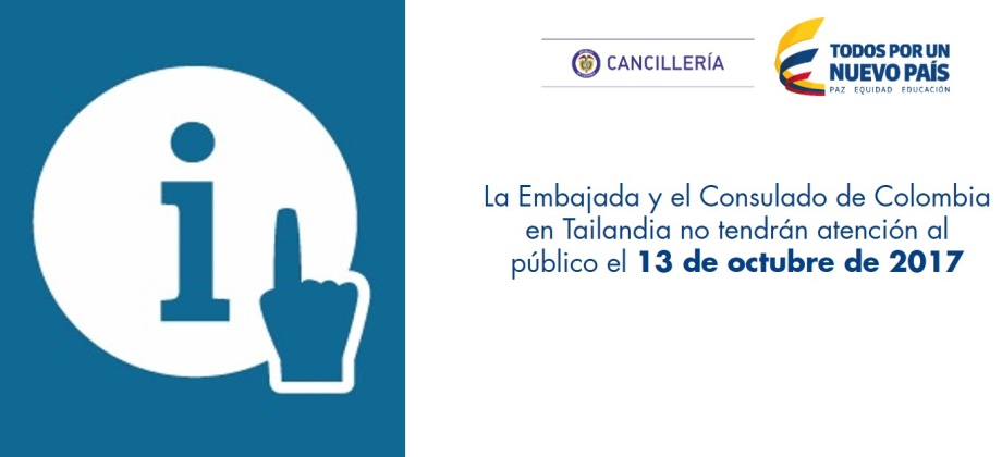 La Embajada y el Consulado de Colombia en Tailandia no tendrán atención al público el 13 de octubre de 2017