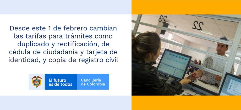 Desde este 1 de febrero cambian las tarifas para trámites como duplicado y rectificación, de cédula de ciudadanía y tarjeta de identidad, y copia de registro civil