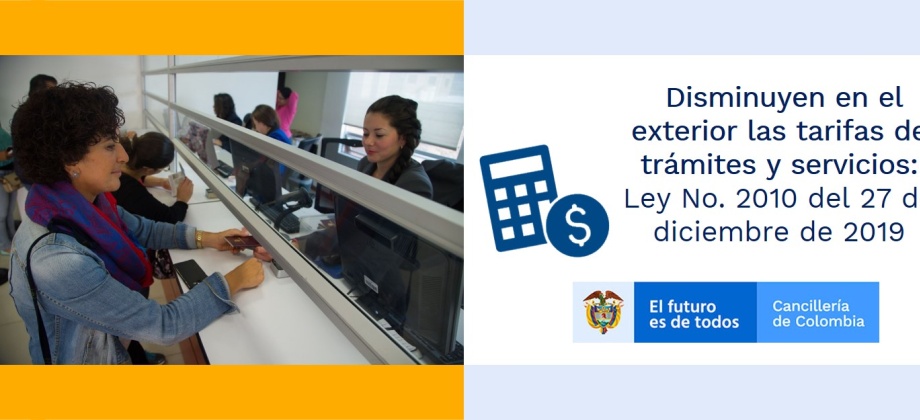 Disminuyen en el exterior las tarifas de trámites y servicios de la Cancillería: Ley No. 2010 del 27 de diciembre de 2019
