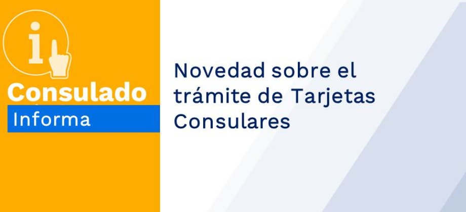 Novedad sobre el trámite de Tarjetas Consulares en 2019