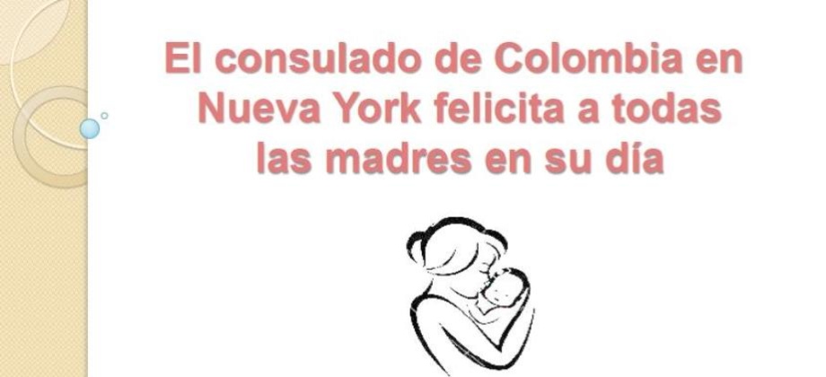 Consulado de Colombia en Nueva York felicita a las madres
