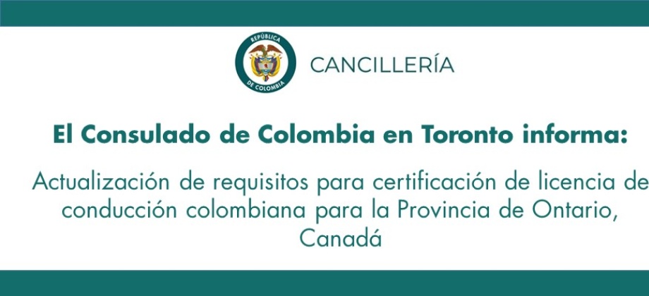 Actualización de requisitos para certificación de licencia de conducción colombiana para la Provincia de Ontario, Canadá