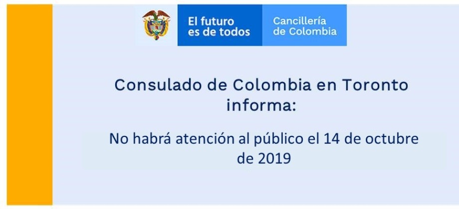 Consulado de Colombia en Toronto no tendrá atención al público el 14 de octubre de 2019
