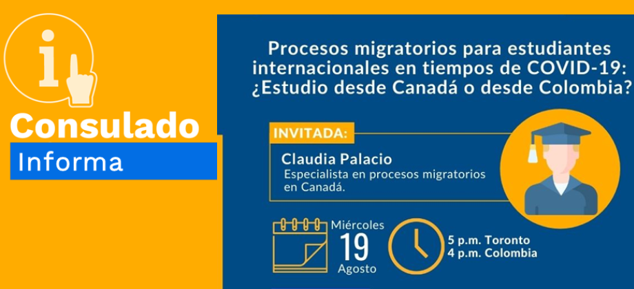 Sesión informativa de procesos migratorios para estudiantes internacionales en tiempos de Covid 19: ¿Estudio desde Canadá o Colombia?