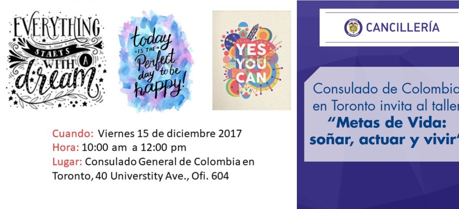 El Consulado de Colombia en Toronto invita al taller “Metas de Vida: soñar, actuar y vivir”