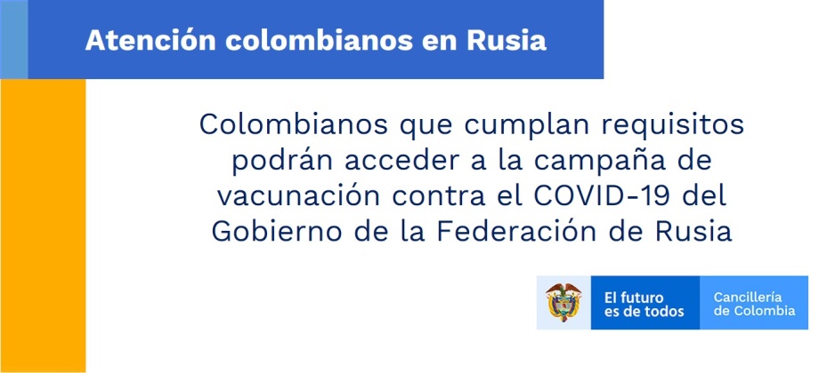 Colombianos que cumplan requisitos podrán acceder a la campaña de vacunación contra el COVID-19 del Gobierno de la Federación de Rusia