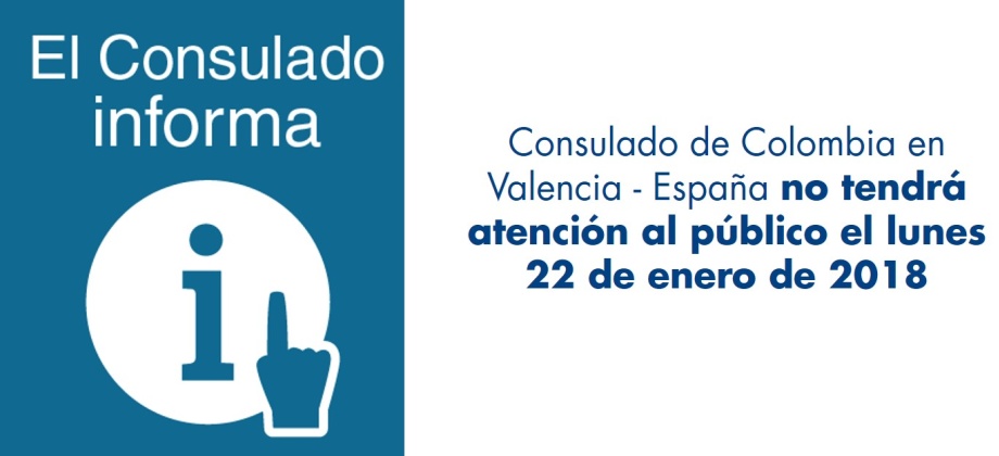 El Consulado de Colombia en Valencia no tendrá atención al público el lunes 22 de enero de 2018