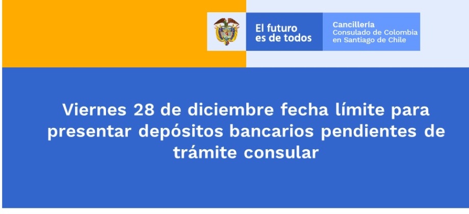 Viernes 28 de diciembre fecha límite para presentar depósitos pendientes de trámite consular