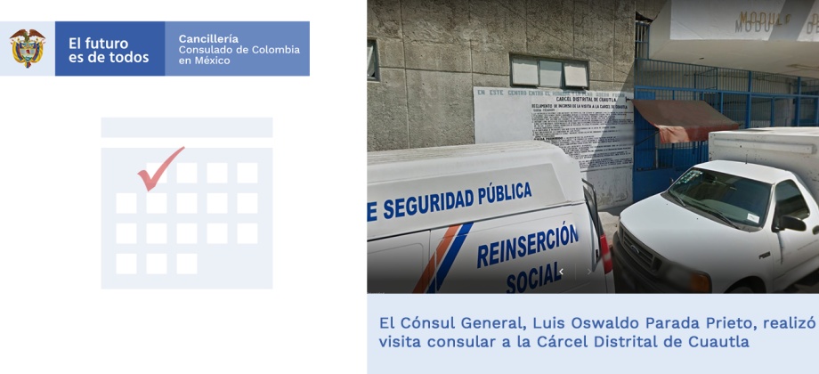 El Cónsul General de Colombia en México, Luis Oswaldo Parada Prieto, realizó una visita consular a la cárcel distrital de Cuautla