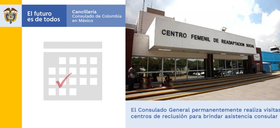 Cónsul General Luis Oswaldo Parada Prieto y funcionarios del Consulado de Colombia visitaron a las connacionales en el Centro Femenil de Readaptación Social Santa Martha Acatitla