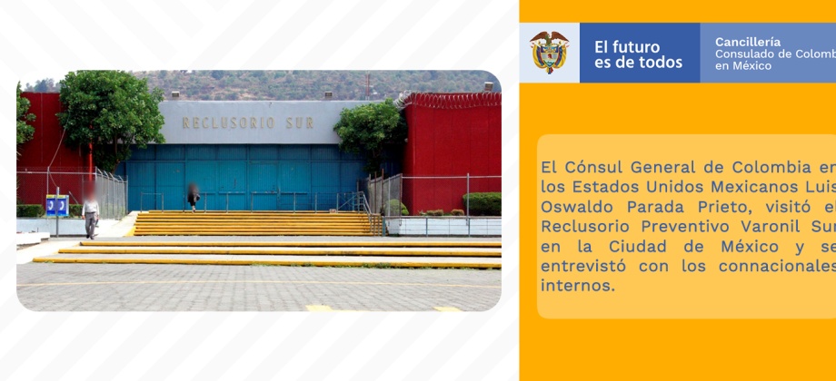 Con el objetivo de conocer las condiciones en las que se encuentran el Cónsul de Colombia en México visitó a connacionales en Reclusorio Preventivo 