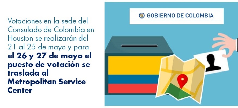Votaciones para Presidente en el Consulado de Colombia en Houston se realizarán del 21 al 25 de mayo y para el 26 y 27 de mayo el puesto de votación se traslada al Metropolitan Service Center