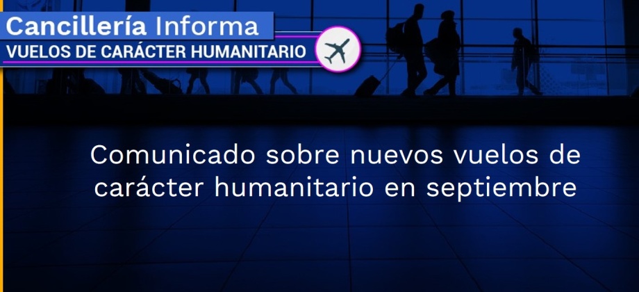 Comunicado sobre nuevos vuelos de carácter humanitario en septiembre