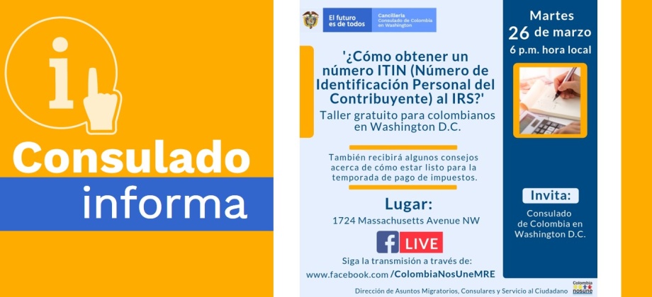 Consulado de Colombia en Washington invita al taller gratuito ¿Cómo obtener un número ITIN (Número de Identificación Personal del Contribuyente) al IRS?, el 26 de marzo de 2019