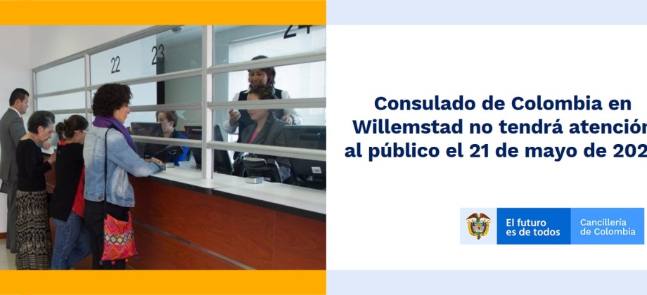 Consulado de Colombia en Willemstad no tendrá atención al público el 21 de mayo de 2020