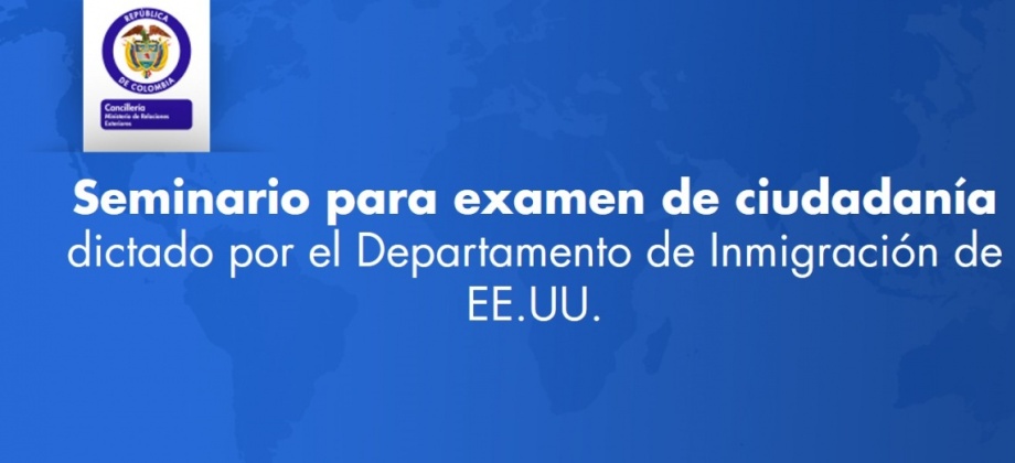 Participe en el seminario para examen de ciudadanía dictado por el Departamento de Inmigración de EE.UU.