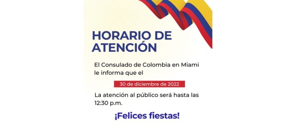 Consulado de Colombia en Miami informa que el 30 de diciembre la atención al público será hasta las 12:30 pm 