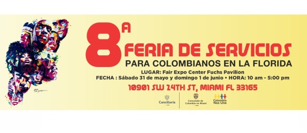 El Consulado de Colombia en Miami invita a la VIII Feria de Servicios para colombianos en el sur de la Florida Un encuentro con el país de la Belleza: Colombia 